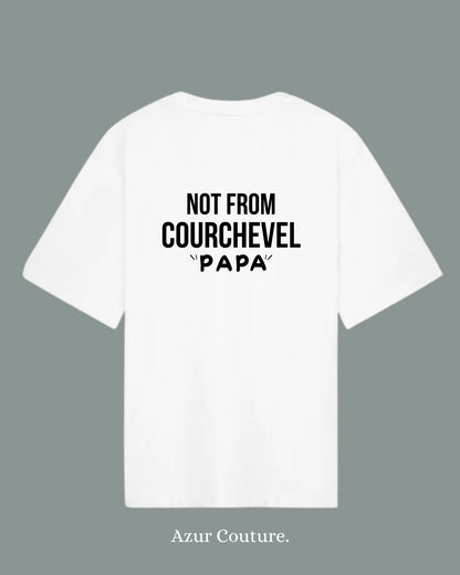 T-shirt Not From Courchevel "PAPA"