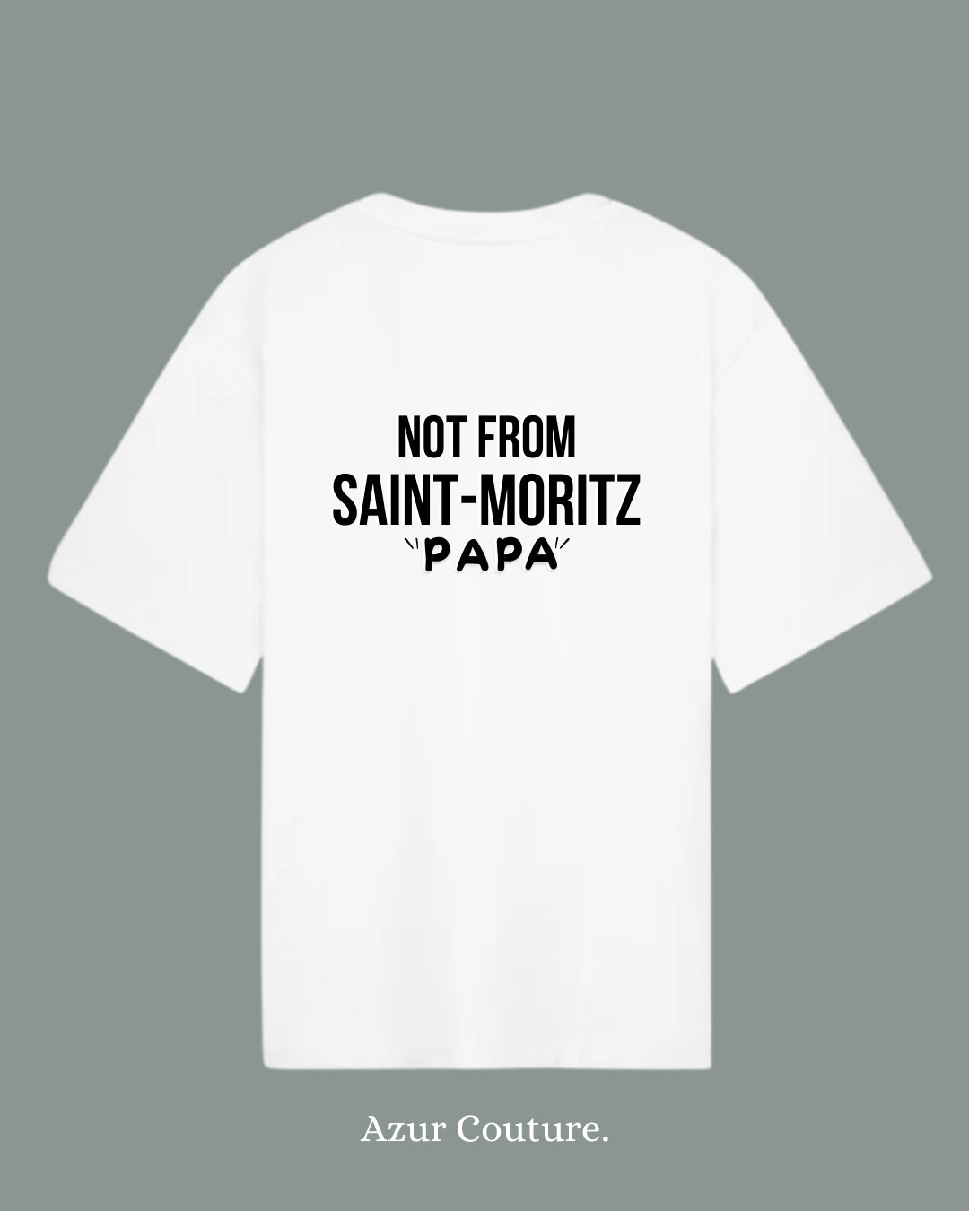 T-shirt Not From Saint-Mauritz "PAPA"