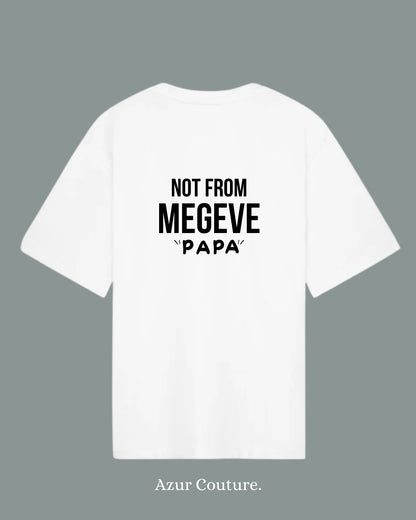 T-shirt Not From Megeve "PAPA"