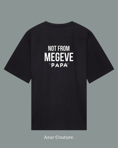 T-shirt Not From Megeve "PAPA"